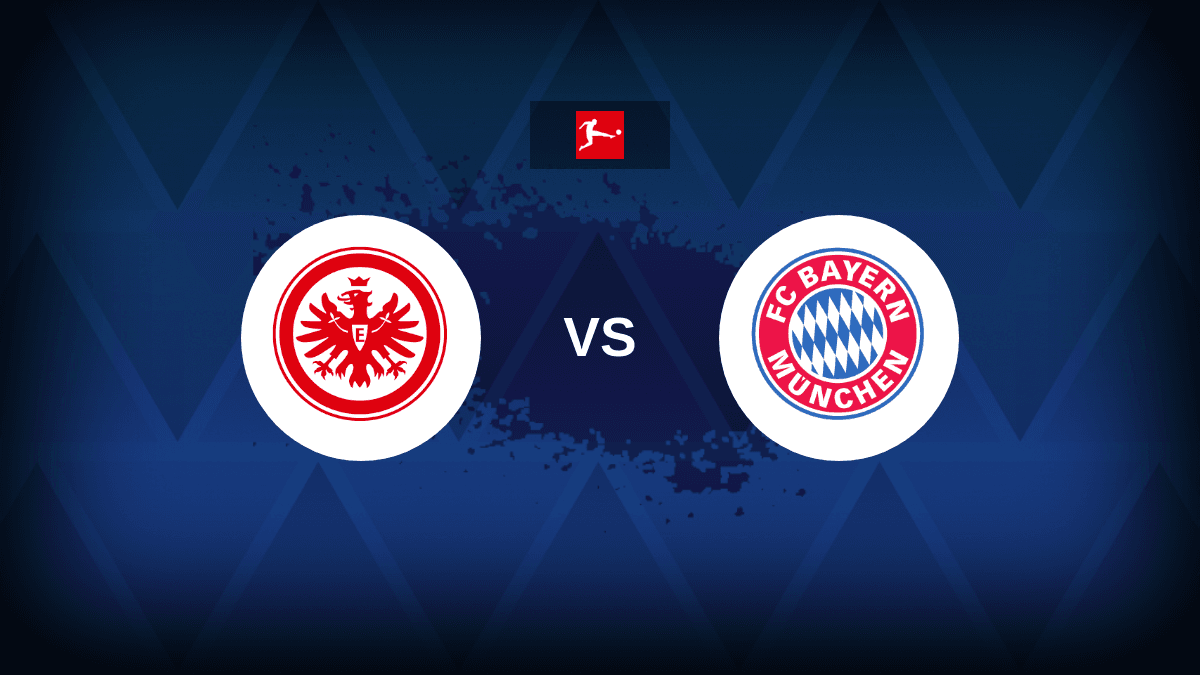 Bundesliga: Eintracht Frankfurt vs Bayern Munich – Preview, prediction, tips, offers and odds