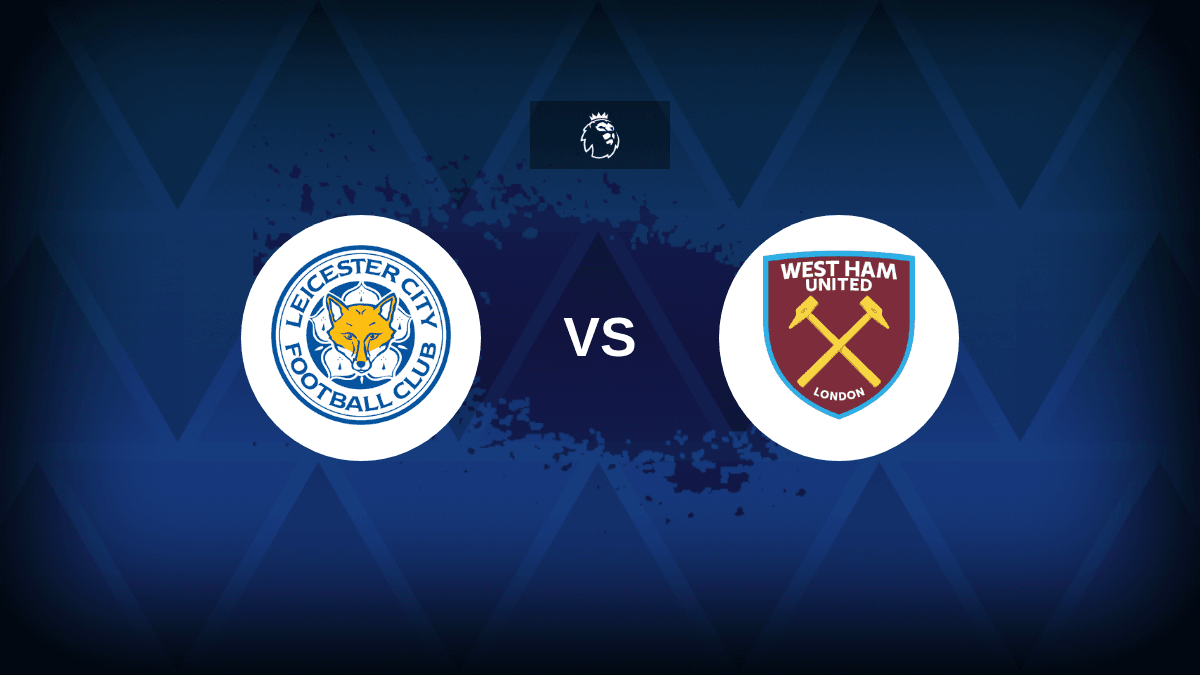 Premier League: Leicester v West Ham