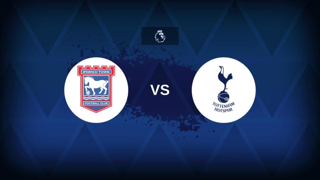Ipswich vs Tottenham – Premier League preview, team news, expected lineups, how to watch on TV and prediction