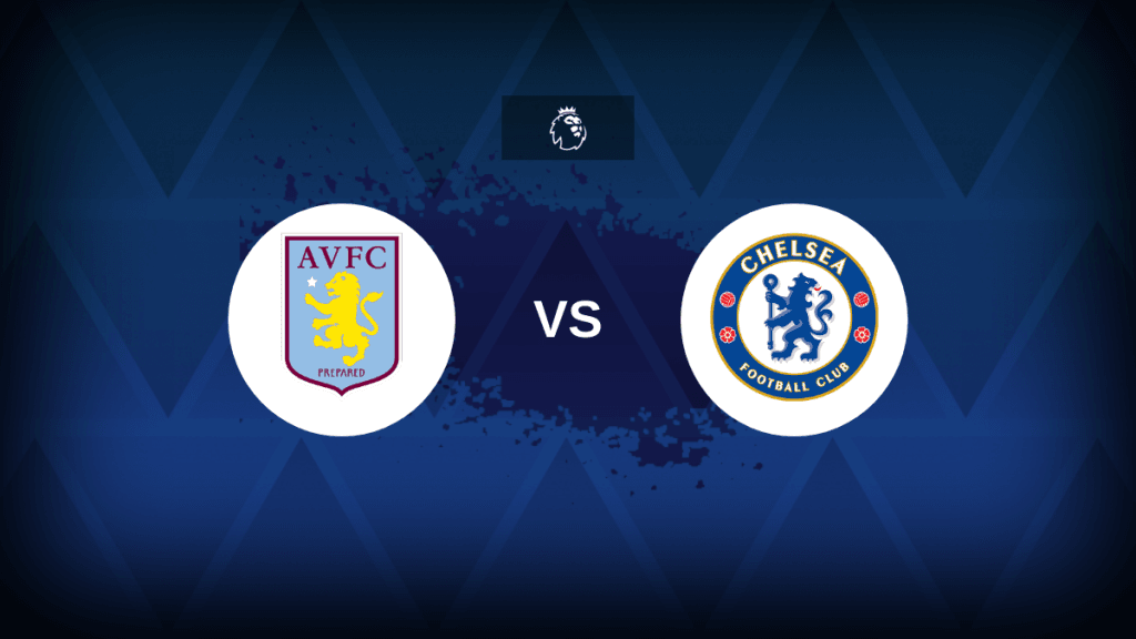 Aston Villa v Chelsea – Premier League preview, team news, expected lineups, how to watch on TV and prediction