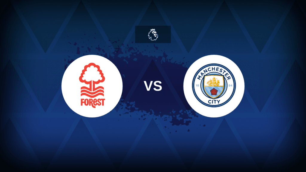 Nottingham Forest v Manchester City: Line-ups, stats and preview