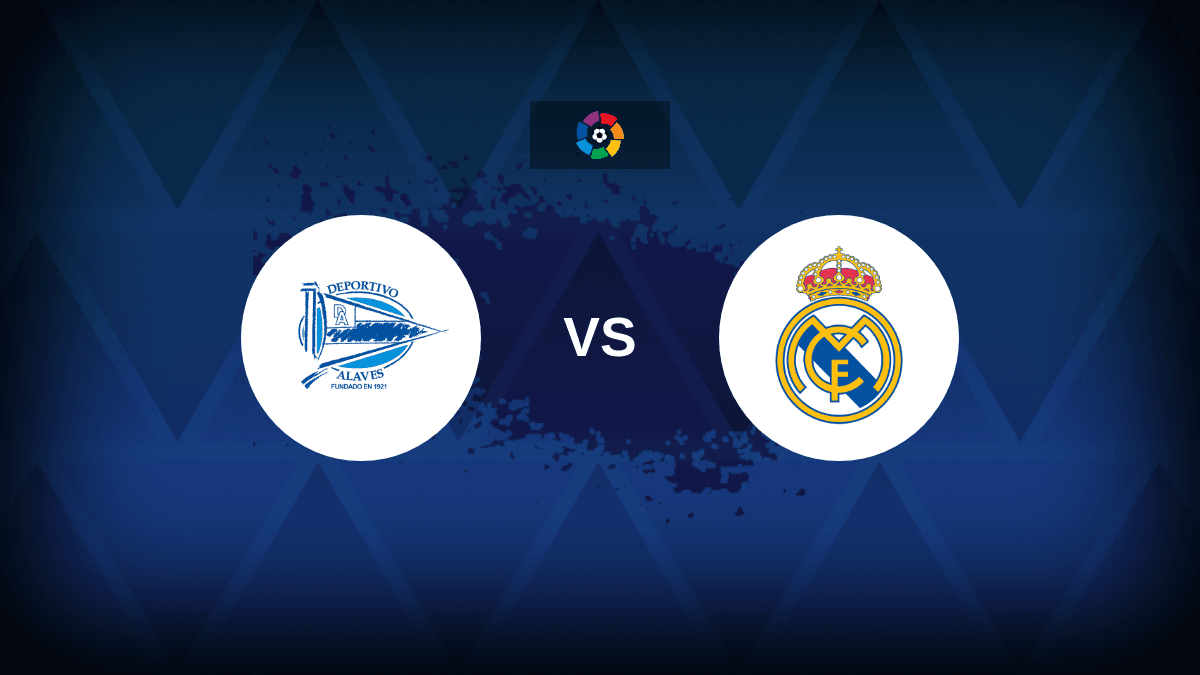 Deportivo Alaves v Real Madrid – Line-ups, stats and preview