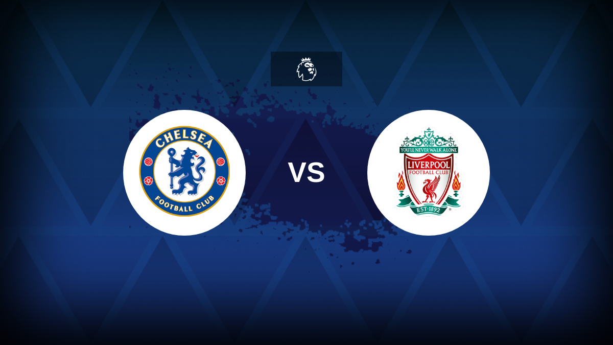 Chelsea v Liverpool – Line-ups, stats and preview