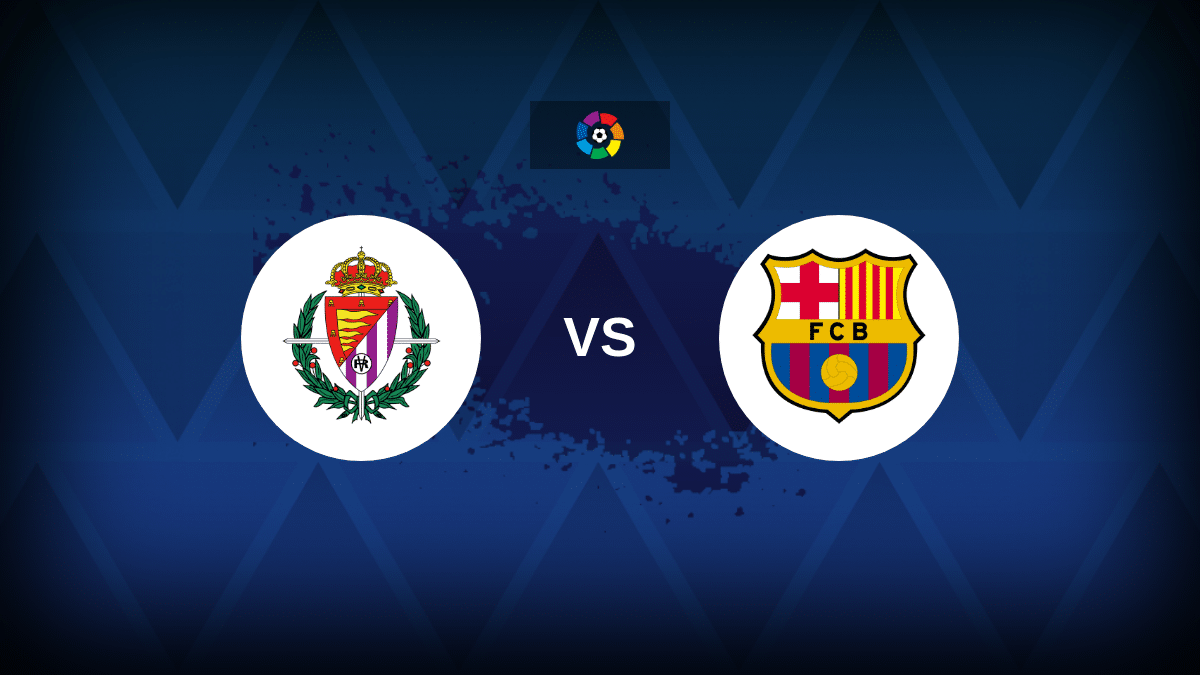 Real Valladolid v Barcelona – Line-ups, stats and preview