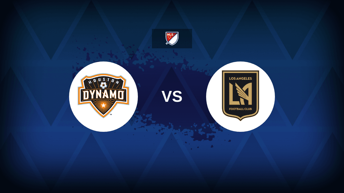 Major League Soccer: Houston Dynamo FC v Los Angeles FC – Preview, predictions, picks, offers and odds