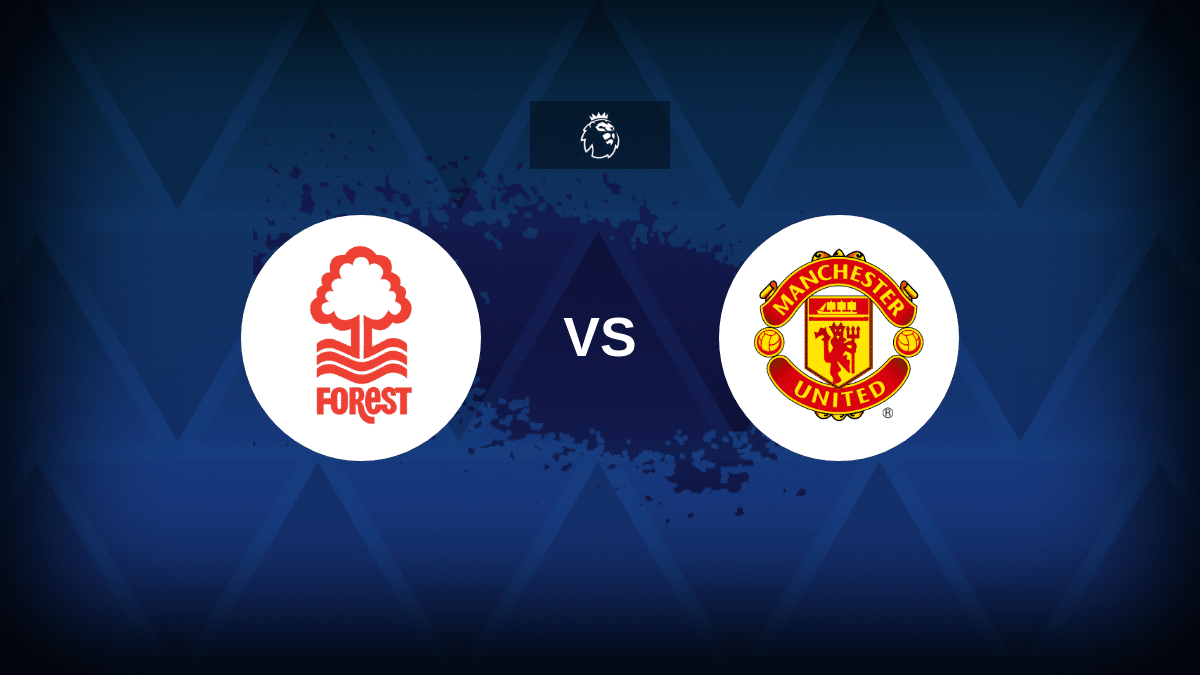 Nottingham Forest v Manchester United - Line-ups, stats and preview