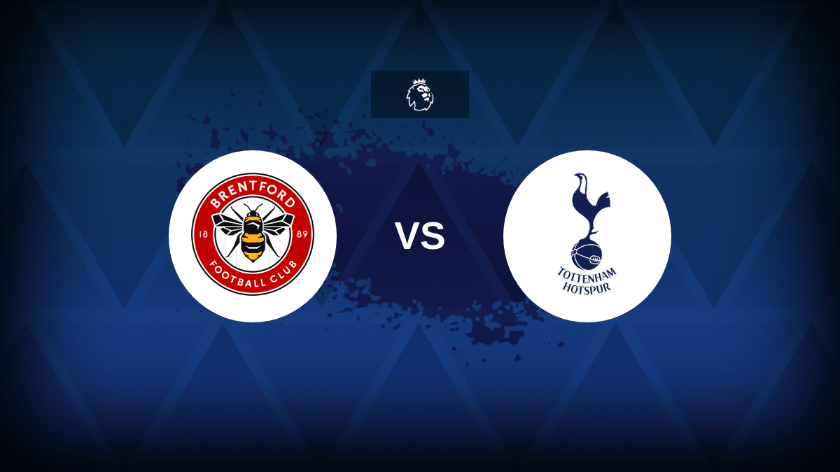 Brentford v Tottenham - Line-ups, stats and preview