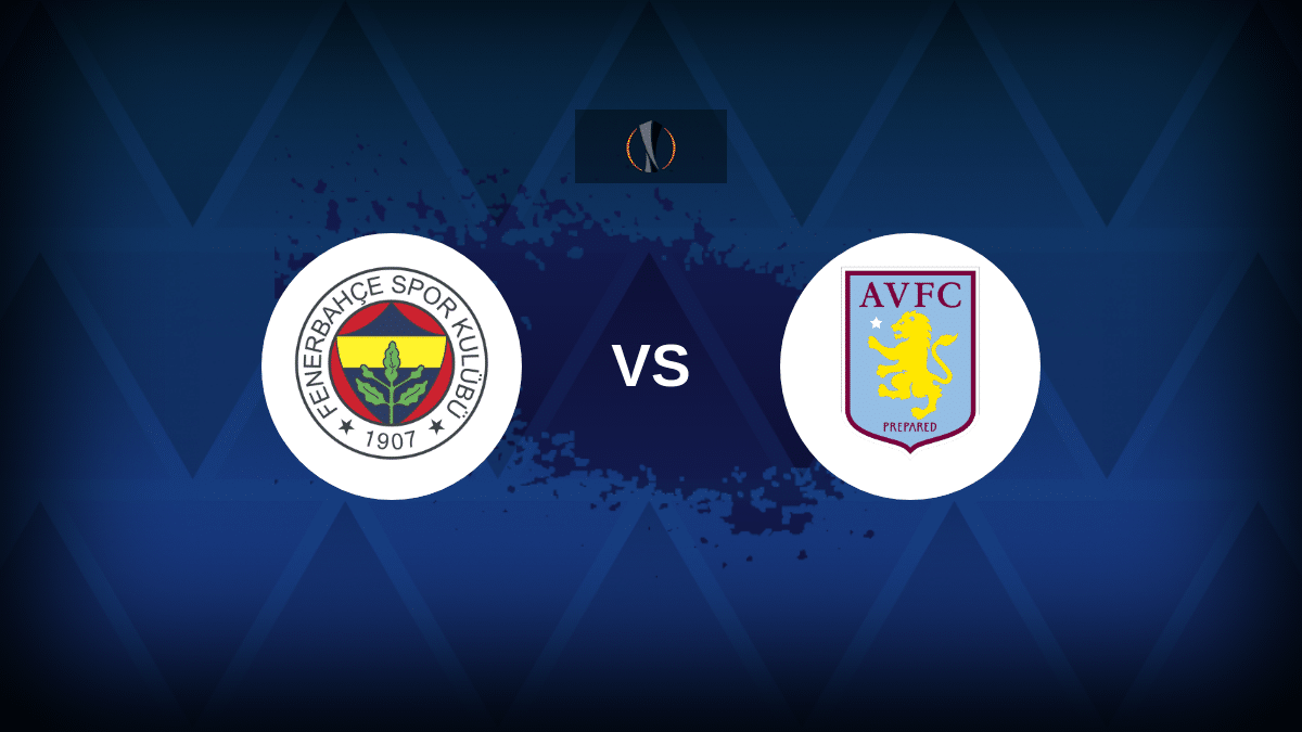 Fenerbahce v Aston Villa: Line-ups, stats and preview