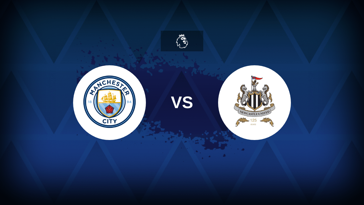 Manchester City v Newcastle - Line-ups, stats and preview