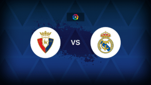 Osasuna v Real Madrid – Line-ups, stats and preview