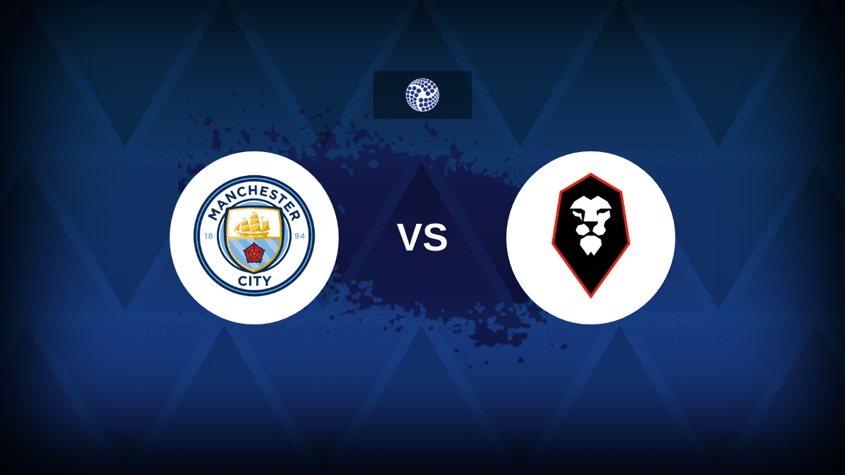 Man City v Salford City: Line-ups, stats and preview