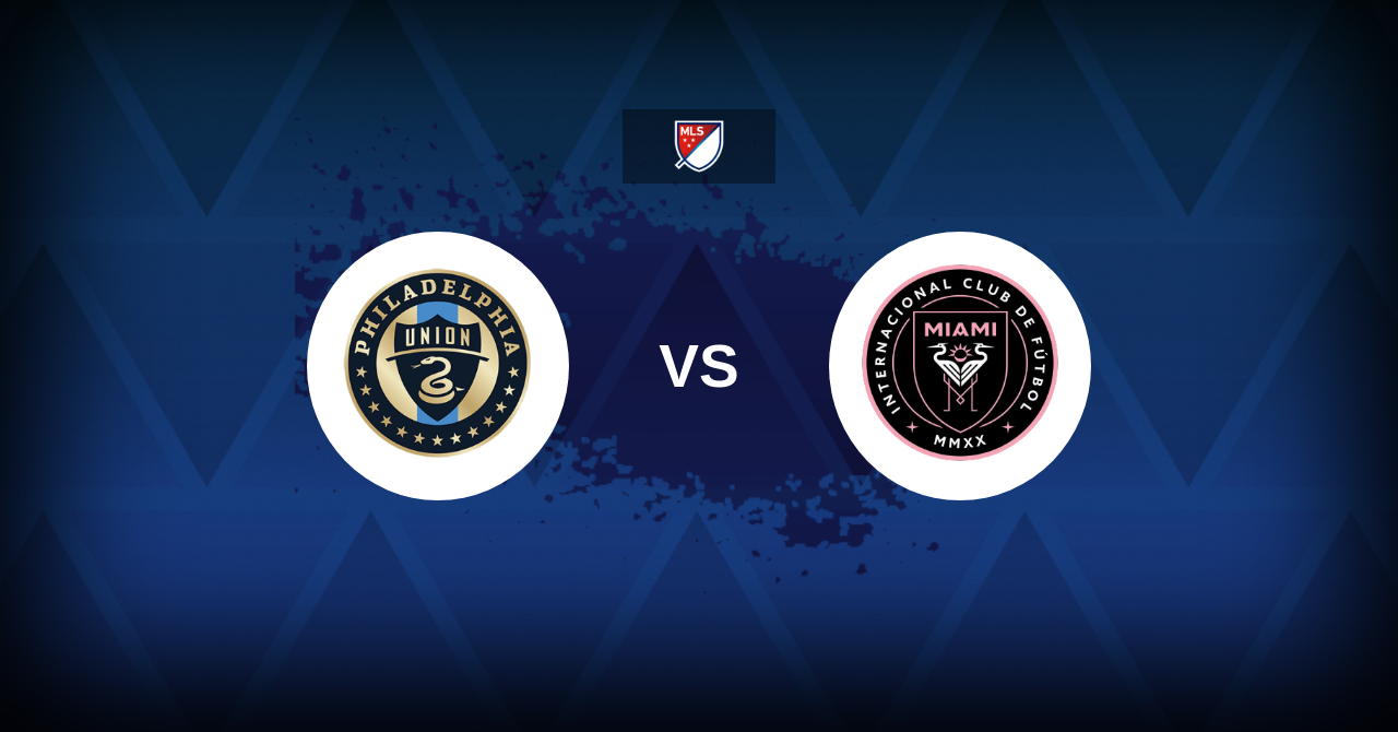 Philadelphia Union v Inter Miami CF – Line-ups, stats and preview